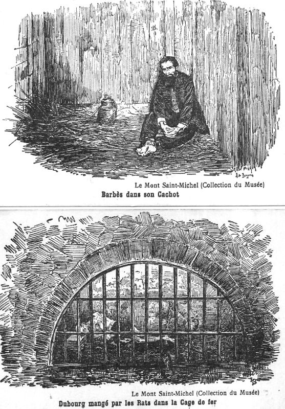 Prison du Mont-Saint-Michel : Barbs dans son cachot et Dubourg dans la cage de fer.